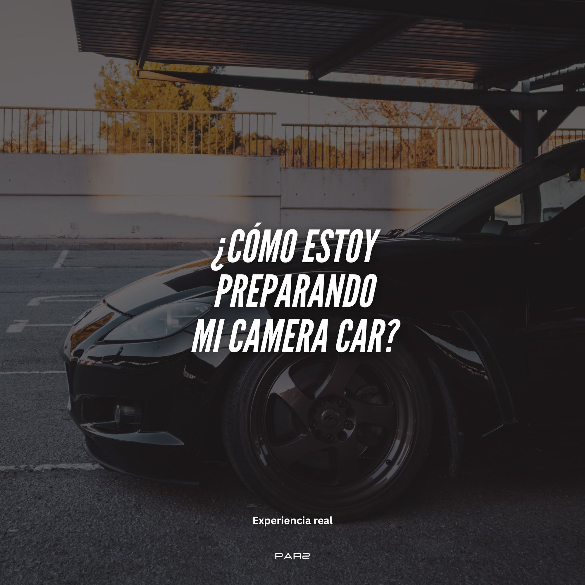 ¿Cómo estoy preparando mi Camera Car?